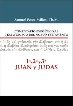 Comentario Exegético al texto griego del Nuevo Testamento, 1ª, 2ª, 3ª Juan y Judas